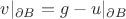$v|_{\partial B}=g-u|_{\partial B}$