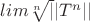 $lim \sqrt[n]||T^n||$