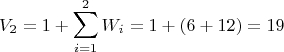 $$V_2=1+\sum_{i=1}^2{W_i}=1+(6+12)=19$$