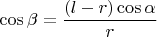 $$\cos{\beta}=\dfrac{(l-r)\cos{\alpha}}{r}$$