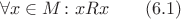 $$ \forall x \in M \colon xRx \qquad (6.1) $$