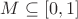 $M\subseteq [0,1]$