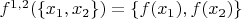 $f^{1,2}(\{x_1, x_2\}) = \{f(x_1), f(x_2)\}$