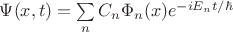 $\Psi(x,t) = \sum\limits_n C_n\Phi_n(x)e^{-i E_n t/ \hbar}$