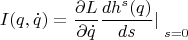 $$I(q,\dot q)=\frac{\partial L}{\partial \dot q}\frac{dh^s(q)}{ds}\Big\mid_{s=0}\Big.$$