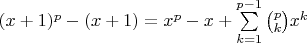 $(x+1)^p - (x+1)=x^p-x+\sum\limits_{k=1}^{p-1} \binom{p}{k}x^k\ \ $