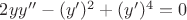 $2yy''-(y')^2+(y')^4=0$