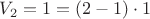 $V_2 = 1 = (2-1) \cdot 1$