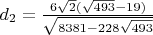 $d_2=\frac{6\sqrt2(\sqrt{493}-19)}{\sqrt{8381-228\sqrt{493}}}$