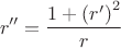 $$r''=\frac{1+{\left(r'\right)}^2}r$$
