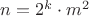 $n=2^k\cdot m^2$