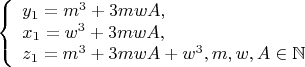 $$\left\{
\begin{array}{lcl}
y_1=m^3+3mwA, \\
x_1=w^3+3mwA, \\
z_1=m^3+3mwA+w^3,m,w,A\in\mathbb{N}
\end{array}
\right$$