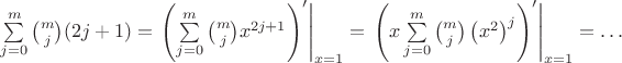 $\sum\limits_{j=0}^m\binom{m}{j}(2j+1)=\left.\left(\sum\limits_{j=0}^m\binom{m}{j}x^{2j+1}\right)'\right|_{x=1}=\left.\left(x\sum\limits_{j=0}^m\binom{m}{j}\left(x^2\right)^j\right)'\right|_{x=1}=\dots$