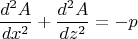 $$\frac{d^2A}{dx^2}+\frac{d^2A}{dz^2}=-p$$