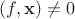 $(f, \mathbf x) \ne 0$