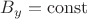 $B_{y}=\operatorname{const}$