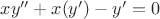 $xy''+x(y')-y' = 0$