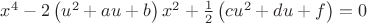 $x^4-2\left(u^2+au+b \right)x^2+\frac{1}{2}\left(cu^2+du+f \right)=0$