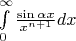 $\int\limits_0^{\infty}\frac{\sin\alpha x}{x^{n+1}}dx$