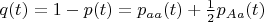 $q(t)=1-p(t)=p_{aa}(t)+\frac{1}{2}p_{Aa}(t)$
