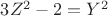 $3Z^2 - 2 = Y^2$