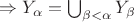 $\Rightarrow Y_\alpha = \bigcup_{\beta < \alpha} Y_\beta$