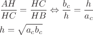 $\[\begin{gathered}
  \frac{{AH}}
{{HC}} = \frac{{HC}}
{{HB}} \Leftrightarrow \frac{{{b_c}}}
{h} = \frac{h}
{{{a_c}}} \hfill \\
  h = \sqrt {{a_c}{b_c}}  \hfill \\ 
\end{gathered} \]
$