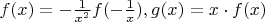 $f(x)=-\frac{1}{x^2}f(-\frac 1 x), g(x) = x\cdot f(x)$