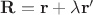 $\mathbf{R}=\mathbf{r}+\lambda\mathbf{r}'$