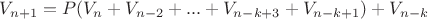 $V_{n+1}=P(V_n+V_{n-2}+...+V_{n-k+3}+V_{n-k+1})+V_{n-k}$