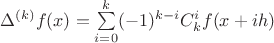 $\Delta^{(k)} f(x) = \sum\limits_{i=0}^{k}(-1)^{k-i}C_{k}^{i}f(x+ih)$