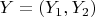 $Y = (Y_1,Y_2)$
