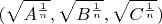 $(\sqrt{A^{\frac{1}{n}}},\sqrt{B^{\frac{1}{n}}},\sqrt{C^{\frac{1}{n}}})$