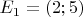 $E_1=(2;5)$