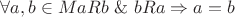 $\forall a,b \in M aRb \ \& \ bRa \Rightarrow a=b$
