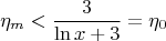 $$\eta _m<\frac 3{\ln x +3}=\eta _0$$