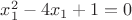 $x_{1}^2-4x_1+1=0$