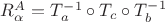 $R_\alpha^A= T_a^{-1}\circ T_c\circ T_b^{-1}$