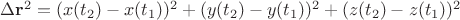 $\Delta\mathbf r^2 = (x(t_2)-x(t_1))^2 + (y(t_2)-y(t_1))^2 + (z(t_2)-z(t_1))^2$