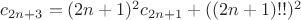 $c_{2n+3}=(2n+1)^2c_{2n+1}+((2n+1)!!)^2$