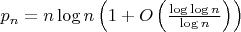 $p_n=n\log n\left(1+O\left(\frac{\log\log n}{\log n}\right)\right)$
