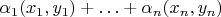 $\alpha_1 (x_1,y_1)+\ldots +\alpha_n (x_n,y_n)$