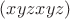 $(xyzxyz)$