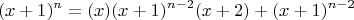 $$(x+1)^n = (x)(x+1)^{n-2}(x+2) + (x+1)^{n-2} $$