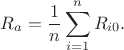 $$R_a=\frac 1n \sum_{i=1}^n R_{i0}.$$