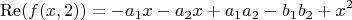 $$
\operatorname{Re}(f(x,2))=-a_1 x-a_2 x+a_1 a_2-b_1 b_2+x^2
$$