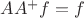 $AA^+f=f$