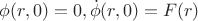 $ \phi (r, 0) = 0 , \dot \phi (r,0) = F(r) $