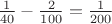 $\frac{1}{40}-\frac{2}{100}=\frac{1}{200}$