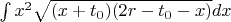 $\int x^2\sqrt{(x+t_0)(2r-t_0-x)}dx$